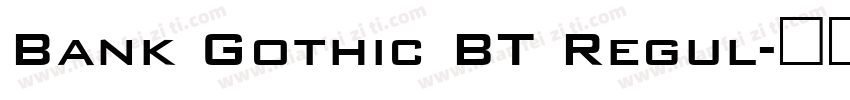 Bank Gothic BT Regul字体转换